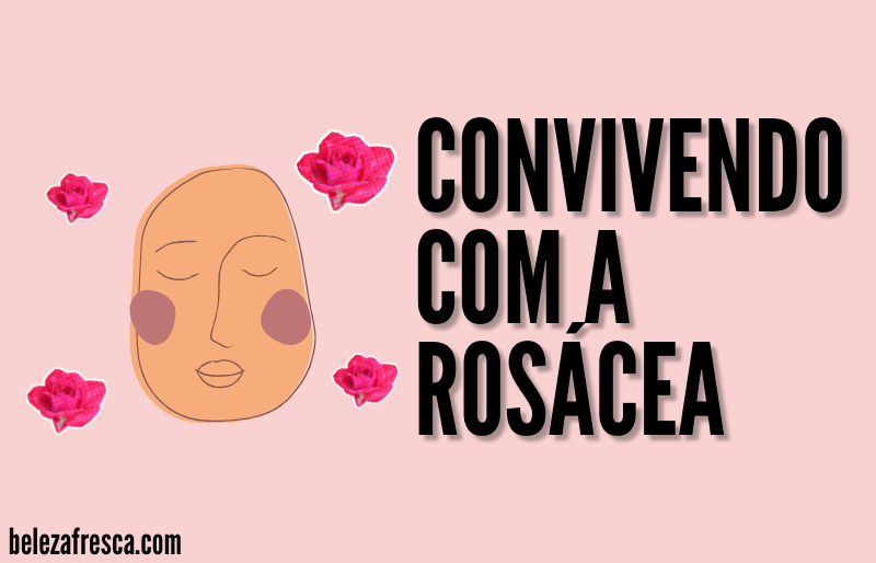 Vivendo bem com a rosácea