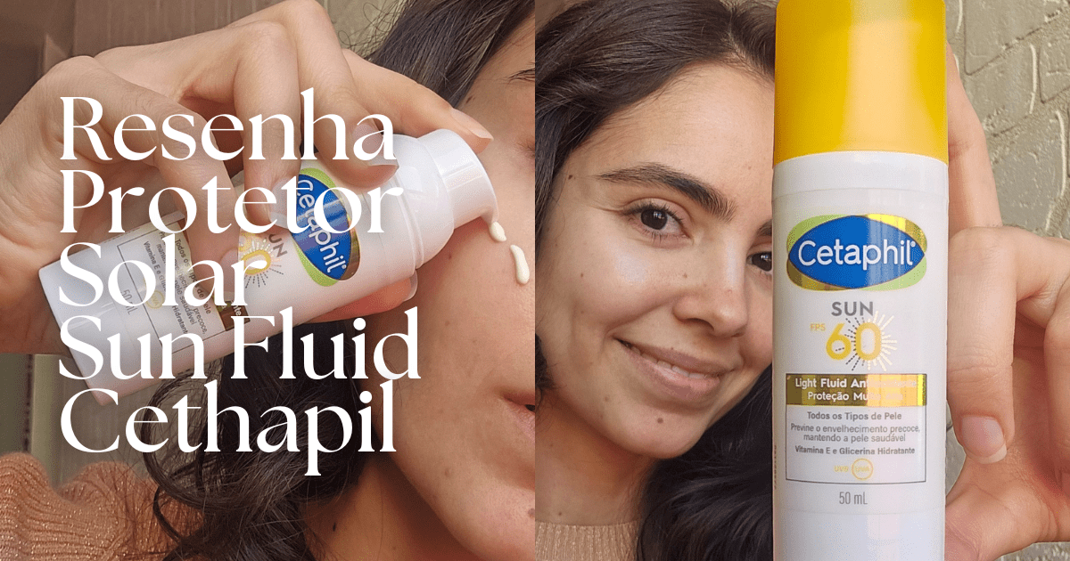 Imagem da resenha do protetor sun fluis fps 60 cetaphil